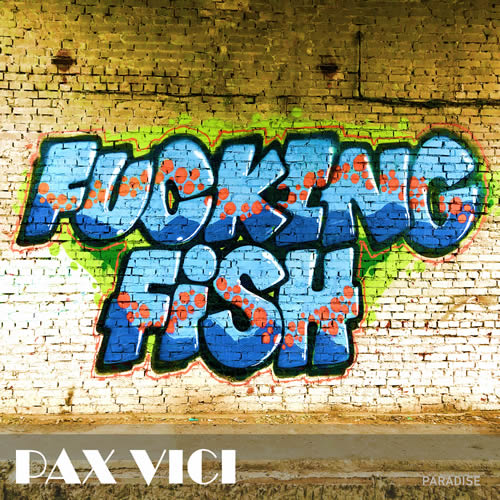 Fucking Fish - Song by Pax Vici